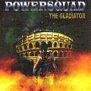 Powersquad : The Gladiator